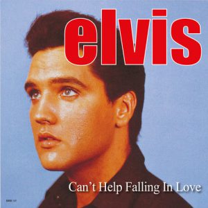 ‘Can’t Help Falling In Love’ - Elvis Presley
