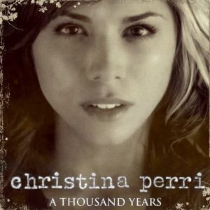 ‘A Thousand Years’ – Christina Perri